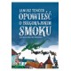 Opowieść o Biłgorajskim smoku Janusz Tencer motyleksiązkowe.pl