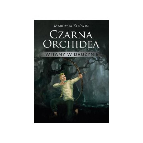 Czarna orchidea Witamy w drużynie Marcysia Koćwin mtyleksiążkowe.pl