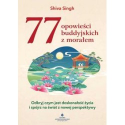 77 opowieści buddyjskich z morałem Shiva Singh motyleksiązkowe.pl