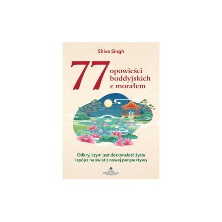 77 opowieści buddyjskich z morałem Shiva Singh motyleksiązkowe.pl