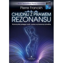 Chudnij z prawem rezonansu Pierre Franckh motyleksiązkowe.pl