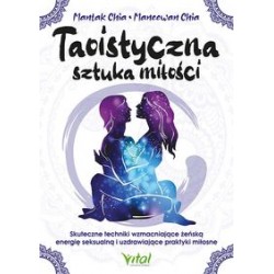 Taoistyczna sztuka miłości Mantak Chia Maneewan Chia motyleksiązkowe.pl