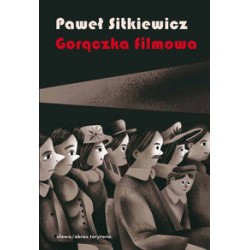 Gorączka filmowa Kinomania w międzywojennej Polsce Paweł Sitkiewicz motyleksiążkowe.pl