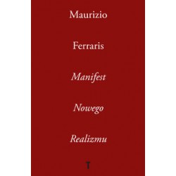 Manifest nowego realizmu Maurizio Ferraris motyleksiązkowe.pl