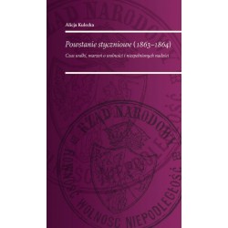 Powstanie Styczniowe 1863-1864 Czas walki marzeń o wolność i niespełnionych nadziei Alicja Kulecka motyleksiązkowe.pl