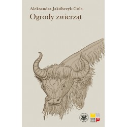 Ogrody zwierząt Staropolskie zwierzyńce i menażerie Aleksandra Jakóbczyk-Gola motyleksiążkowe.pl