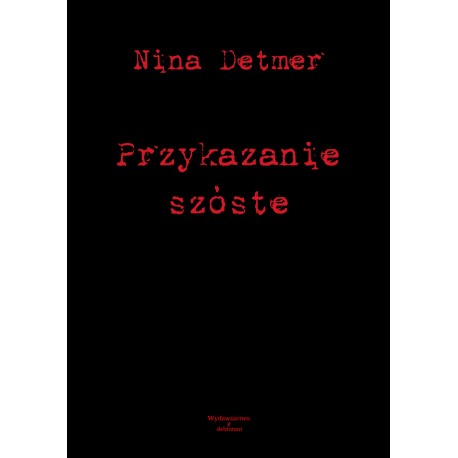 Przykazanie szóste Nina Detmer motyleksiążkowe.pl