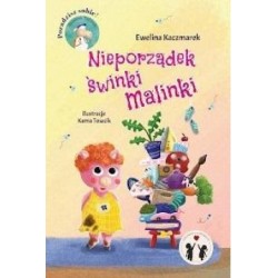 Nieporządek Świnki Malinki Ewelina Kaczmarek motyleksiązkowe.pl