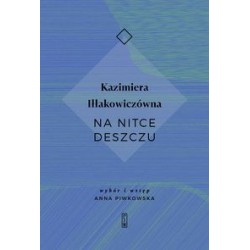 Na nitce deszczu Kazimiera Iłłakowiczówna motyleksiążkowe.pl