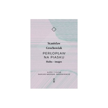 Perłopaw na piasku Haiku - images Stanisław Grochowiak motyleksiązkowe.pl