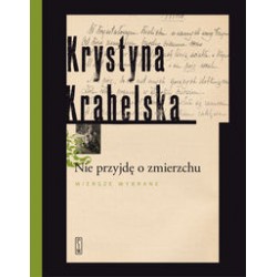 Nie przyjdę o zmierzchu Wiersze wybrane Krystyna Krahelska motyleksiążkowe.pl