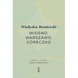 Wiosno Warszawo Córeczko Władysław Broniewski motyleksiążkowe.pl