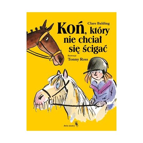 Koń który nie chciał się ścigać Clare Balding motyleksiązkowe.pl