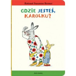 Gdzie jesteś Karolku Rotraut Susanne Berner motyleksiązkowe.pl