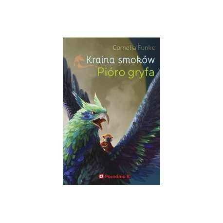 Kraina smoków Tom 2 Pióro Gryfa Cornelia Funke motyleksiązkowe.pl