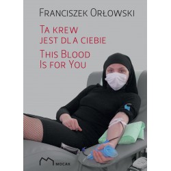 Ta krew jest dla Ciebie / This Blood Is For You