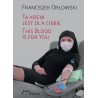 Ta krew jest dla Ciebie / This Blood Is For You