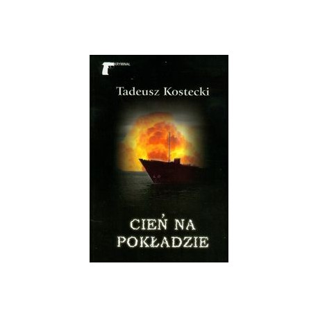 Cień na pokładzie Tadeusz Kostecki motyleksiązkowe.pl