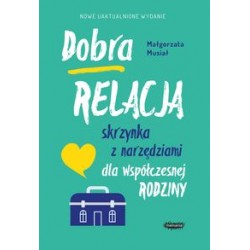 Dobra relacja skrzynka z narzędziami dla współczesnej rodziny Małgorzata Musiał motyleksiążkowe.pl