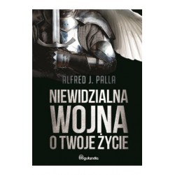 Niewidzialna wojna o twoje życie Alfred J. Palla motyleksiązkowe.pl