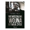 Niewidzialna wojna o twoje życie