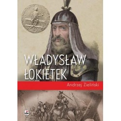 Władysław Łokietek Andrzej Zieliński motyleksiązkowe.pl