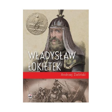 Władysław Łokietek Andrzej Zieliński motyleksiązkowe.pl