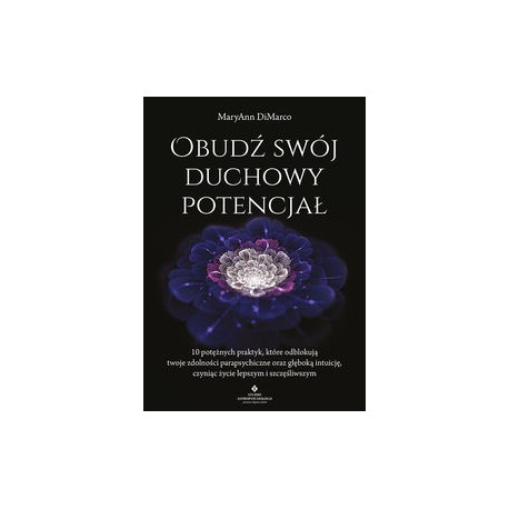 Obudź swój duchowy potencjał MaryAnna DiMarco motyleksiążkowe.pl
