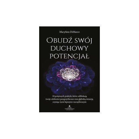 Obudź swój duchowy potencjał MaryAnna DiMarco motyleksiążkowe.pl