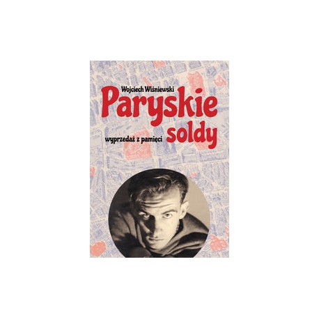 Paryskie soldy Wyprzedaż z pamięci Wojciech Wiśniewski motyleksiązkowe.pl