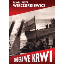 Bandera we krwi Paweł Piotr Wieczorkiewicz motyleksiążkowe.pl