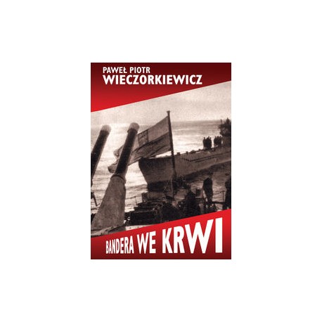 Bandera we krwi Paweł Piotr Wieczorkiewicz motyleksiążkowe.pl