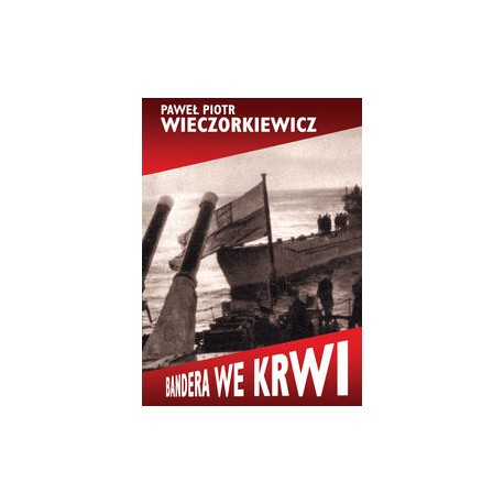 Bandera we krwi Paweł Piotr Wieczorkiewicz motyleksiążkowe.pl