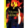 Nikomu ani słowa