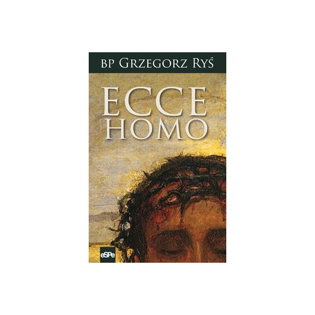 Ecce homo BP Grzegorz Ryś motyleksiązkowe.pl