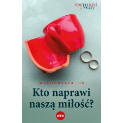 Kto naprawi naszą miłość? Małgorzata Lis motyleksiązkowe.pl