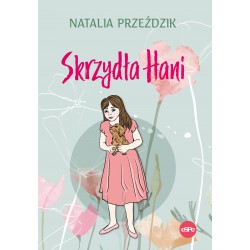Skrzydła Hani Natalia Przeździk motyleksiążkowe.pl