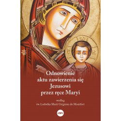 Odnowienie aktu zawierzenia się Jezusowi przez ręce Maryi motyleksiążkowe.pl