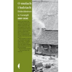 O mułach i ludziach. Dzieciństwo w Georgii Harry Crews motyleksiązkowe.pl