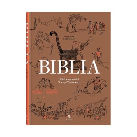 Biblia Wielkie opowieści Starego TestamentuSerge Bloch Frederic Boyer motyleksiążkowe.pl