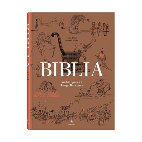 Biblia Wielkie opowieści Starego TestamentuSerge Bloch Frederic Boyer motyleksiążkowe.pl