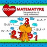 Kocham matematykę Ćwiczenia dla klas I-III szkoły podstawowej