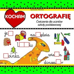 Kocham ortografię Ćwiczenia dla uczniów szkoły podstawowej motyleksiążkowe.pl