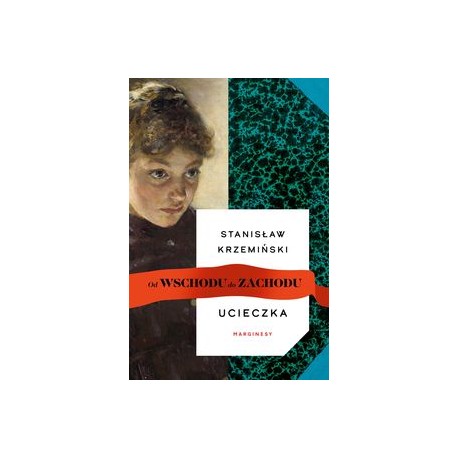Od wschodu do zachodu Ucieczka Stanisław Krzemiński motyleksiążkowe.pl