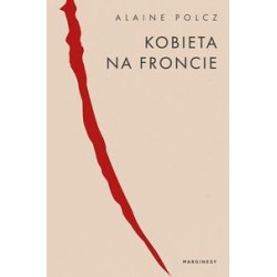 Kobieta na froncie Alaine Polcz motyleksiążkowe.pl