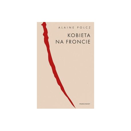 Kobieta na froncie Alaine Polcz motyleksiążkowe.pl