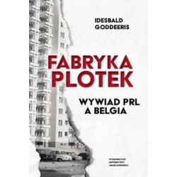Fabryka plotek Wywiad PRL a Belgia Idesbald Goddeeris motyleksiążkowe.pl