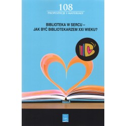 Biblioteka w sercu Jak być bibliotekarzem XXI wieku motyleksiążkowe.pl