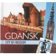 Gdańsk miasto wolności /wersja angielska motyleksiążkowe.pl