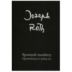 Spowiedź mordercy Opowiedziana w jedną noc Joseph Roth motyleksiązkowe.pl